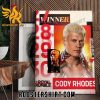 Quality Time To Finish The Story Cody Rhodes Has Won The Royal Rumble For The Second Year In A Row And Will Main Event WrestleMania XL Poster Canvas