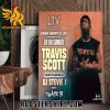 Quality Travis Scott Will Be Performing At LIV Fontainbleau Miami Beach In Birtday Dj Stevie Poster Canvas