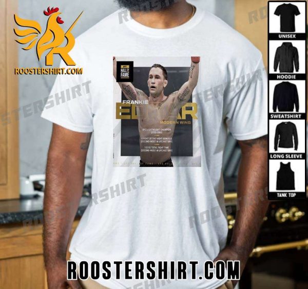 Quality UFC Hall Of Fame Induction For Frankie Edgar Modern Wing T-Shirt