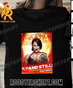 RAW And Still Rhea Ripley Womens World Champion WWE T-Shirt