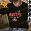 San Francisco 49ers Super Bowl LVIII T-Shirt For True Fans
