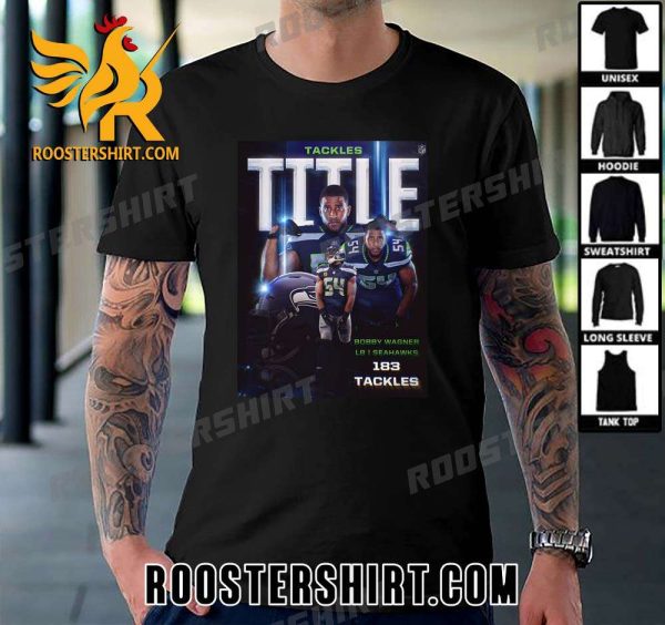 Tackles Title Bobby Wagner LB Seahawks 183 Tackles T-Shirt