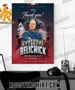 Thank You Bill Belichick Head Coach 2000 – 2023 New England Patriots Six Time Super Bowl Champion Poster Canvas