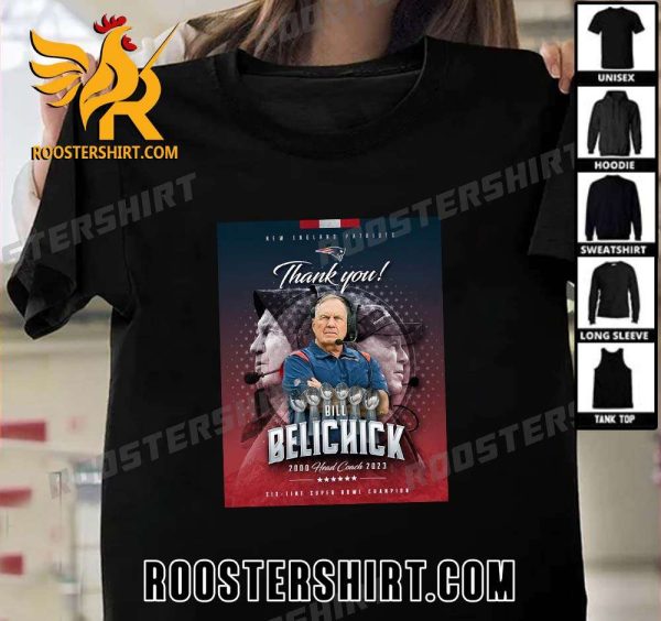 Thank You Bill Belichick Head Coach 2000 – 2023 New England Patriots Six Time Super Bowl Champion T-Shirt