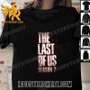 The Last Of Us Season 2 Logo New T-Shirt