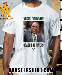 Welcome To Milwaukee Bucks Coach Doc Rivers T-Shirt