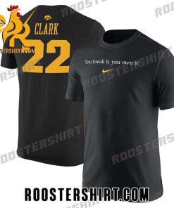 Official You Break It You Own It Nike X Caitlin Clark 22 T-Shirt