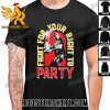 Premium Fight For Your Right To Party Unisex T-Shirt