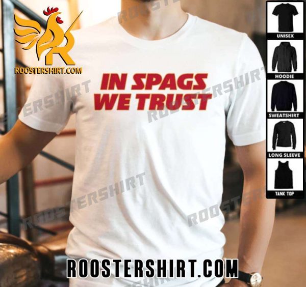 Premium In Spags We Trust Steve Spagnuolo Kansas City Chiefs Unisex T-Shirt