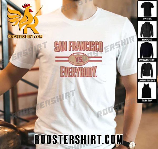 Premium San Francisco Vs. Everybody Super Bowl Unisex T-Shirt