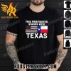 Premium This Firefighter Stands With Texas Unisex T-Shirt