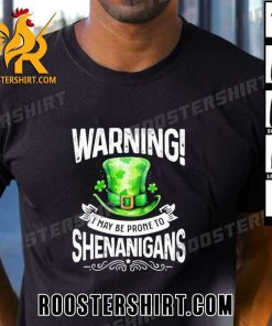 Premium Warning I May Be Prone To Shenanigans – St Patrick’s Day 2024 Unisex T-Shirt