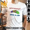 Premium on Every Level But Physical This Is Me Unisex T-Shirt
