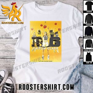 Quality The Big Ten’s All-Time Leading Scorer Caitlin Clark Number 22 x Big Ten Women’s Basketball GO Hawkeyes T-Shirt
