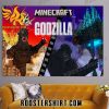 Quality The King Of The Monsters Godzilla Has Officially Stomped Into Minecraft Poster Canvas