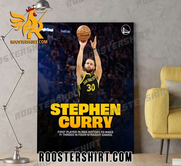 Stephen Curry First Player In NBA History To Make 7 Threes In Four Straight Games Poster Canvas