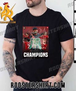 Welcome To Carabao Cup Champions 2024 Is Liverpool FC T-Shirt