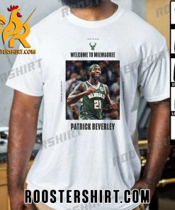 Welcome to Milwaukee Bucks Patrick Beverley T-Shirt