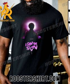 Coming Soon I Saw The TV Glow T-Shirt