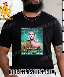 Congratulations Roderick Strong Is The New International Champion 2024 T-Shirt
