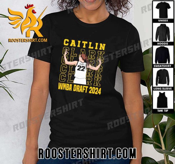 Limited Edition Caitlin Clark WNBA Draft 2024 T-Shirt Gift For True Fans