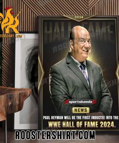 Paul Heyman Will Be The First Inductee Into The WWE Hall Of Fame 2024 Poster Canvas