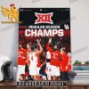 Quality Houston Cougar Has Clinched 2023-24 Big 12 Men’s Basketball Regular Season Champions Poster Canvas